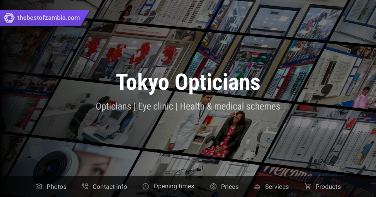 Tokyo Opticians Opticians, Eye clinic in Lusaka, Zambia
